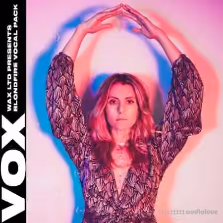 VOX Wax LTD Presents Blondfire Vocal Pack [WAV] - Sample Pack Artwork
