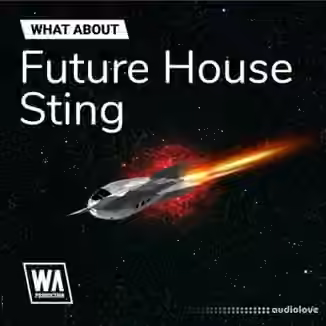 W. A. Production What About: Future House Sting [WAV]