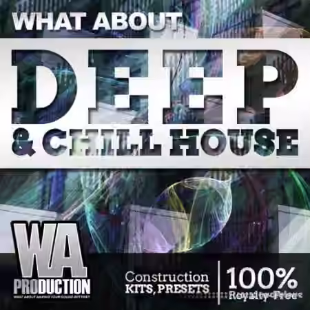 WA Production Deep and Chill House [WAV, Synth Presets, DAW Templates]