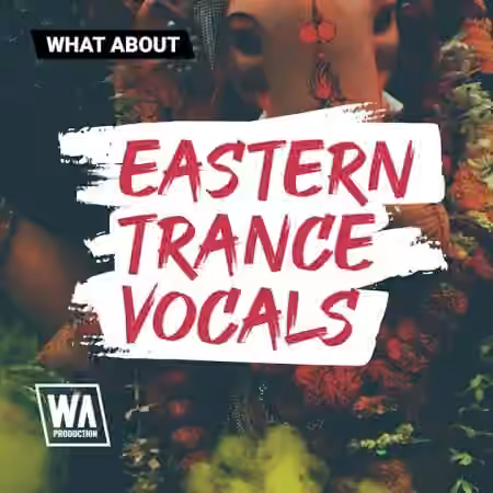 WA Production Eastern Trance Vocals [WAV, MiDi, Synth Presets] - Sample Pack Artwork