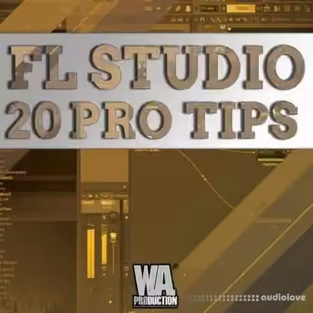 WA Production FL Studio 20 Pro Tips [TUTORiAL] - Sample Pack Artwork