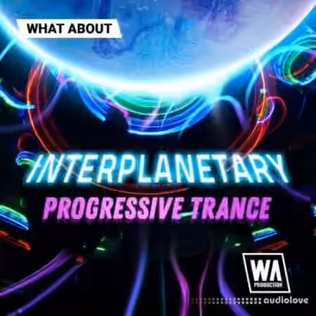 WA Production Interplanetary Progressive Trance [WAV, MiDi, Synth Presets, DAW Templates] - Sample Pack Artwork