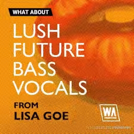 WA Production Lush Future Bass Vocals [WAV, MiDi, Synth Presets] - Sample Pack Artwork