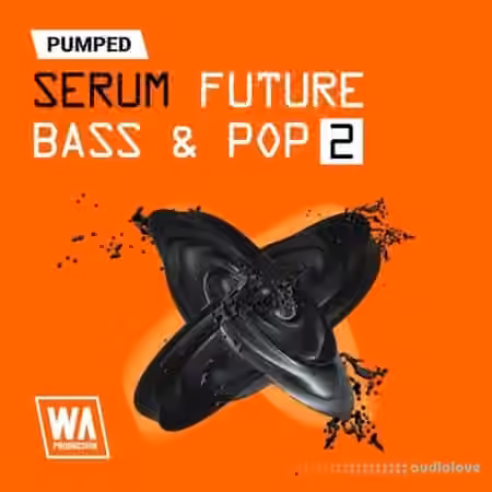 WA Production Pumped Serum Future Bass Pop Essentials 2 [Synth Presets] - Sample Pack Artwork