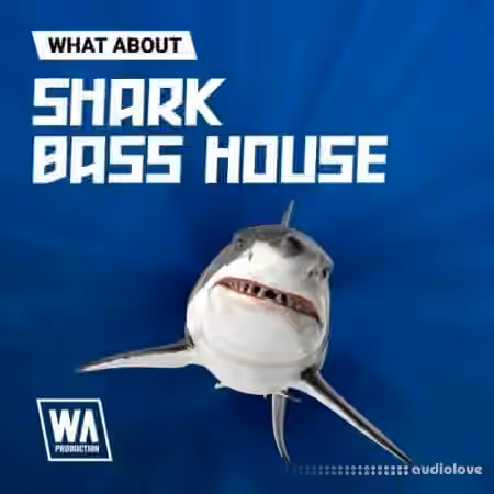 WA Production Shark Bass House [WAV, MiDi, Synth Presets]