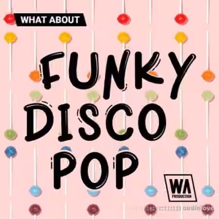 WA Production What About: Funky Disco Pop [WAV, MiDi, Synth Presets] - Sample Pack Artwork