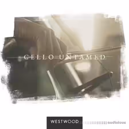 WESTWOOD Cello Untamed [KONTAKT] - Sample Pack Artwork