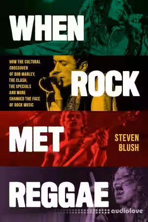 When Rock Met Reggae: How the Cultural Crossover of Bob Marley, The Clash, The Specials and More Changed the Face of Rock Music - Sample Pack Artwork