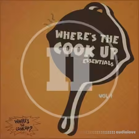Where The Cook Up WTCU Essentials Vol.2 [WAV] - Sample Pack Artwork