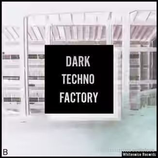 Whitenoise Records Dark Techno Factory B [WAV]