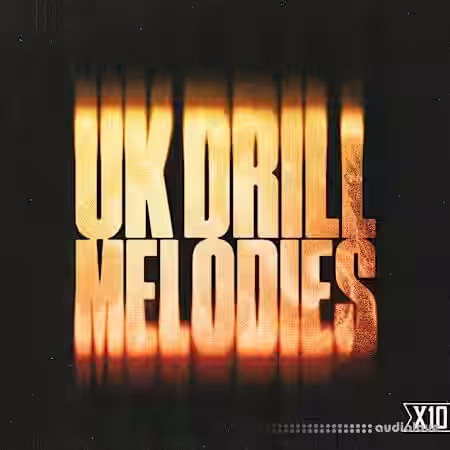 X10 UK DRILL MELODIES [WAV] - Sample Pack Artwork