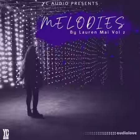 YC Audio Melodies By Lauren Mai Vol 2 [WAV] - Sample Pack Artwork
