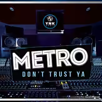 YnK Audio Metro Do Not Trust Ya [WAV, MiDi, FL Studio]
