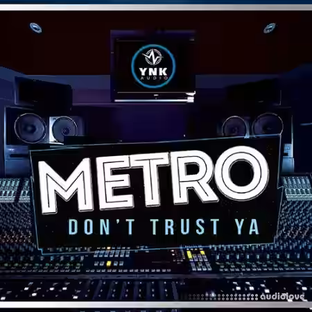 YnK Audio Metro Do Not Trust Ya [WAV, MiDi, FL Studio] - Sample Pack Artwork