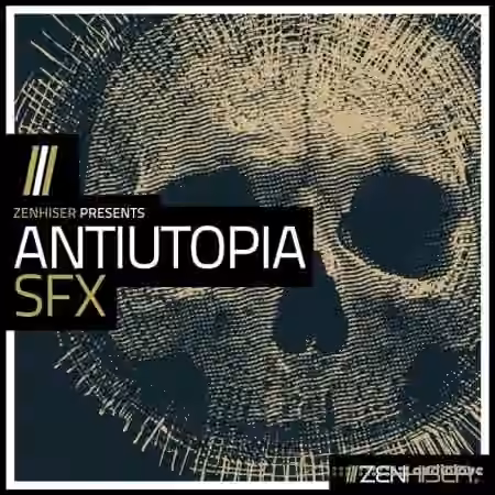 Zenhiser Antiutopia SFX [WAV] - Sample Pack Artwork