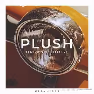 Zenhiser Plush Organic House [WAV]