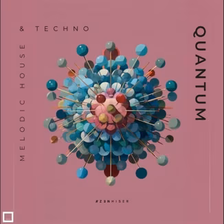 Zenhiser Quantum Melodic House and Techno [WAV]