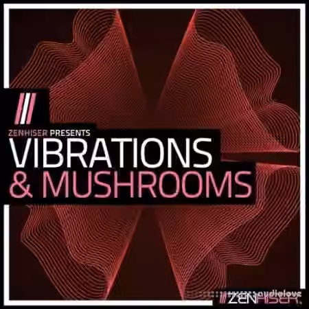 Zenhiser Vibrations and Mushrooms [WAV, MiDi] - Sample Pack Artwork