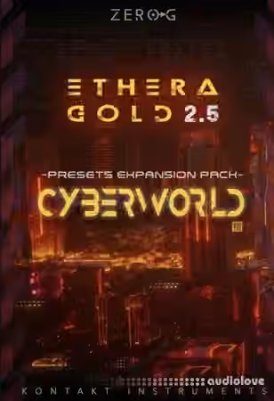 Zero-G CyberWorld Presets Ethera Gold 2.5 Expansion Pack [KONTAKT] - Sample Pack Artwork